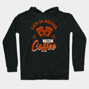 Life is better with coffee Hoodie